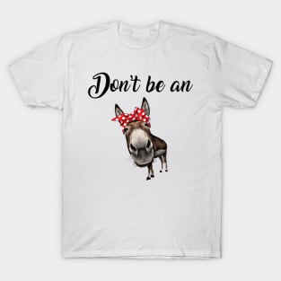 Don't Be An T-Shirt